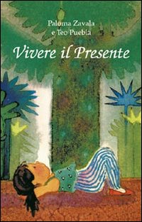 Vivere il presente Vivere il presente