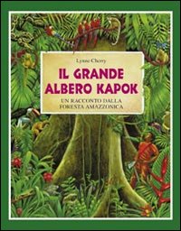Il grande albero kapok. Un racconto dalla foresta amazzonica Il grande albero kapok. Un racconto dalla foresta amazzonica