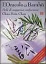 L'oracolo del bambù. Perle di saggezza confuciana. Con 64 carte e 12 bastoncini di bambù L'oracolo del bambù. Perle di saggezza confuciana. Con 64 carte e 12 bastoncini di bambù
