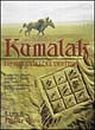 Kumalak. Lo specchio del destino. Esaminare passato, presente e futuro con l'antica saggezza sciamanica del Kazakhstan Kumalak. Lo specchio del destino. Esaminare passato, presente e futuro con l'antica saggezza sciamanica del Kazakhstan