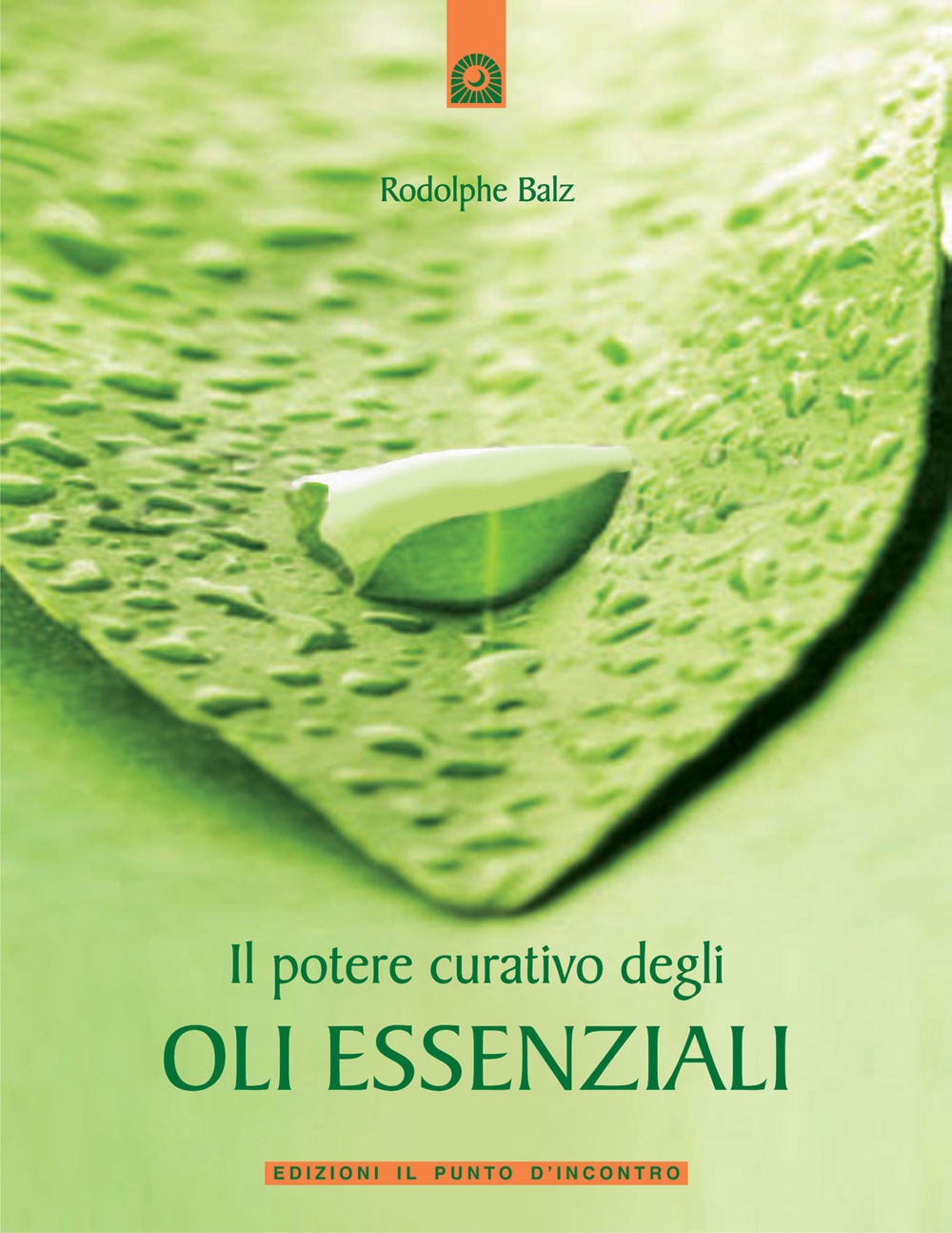 Il potere curativo degli oli essenziali Il potere curativo degli oli essenziali