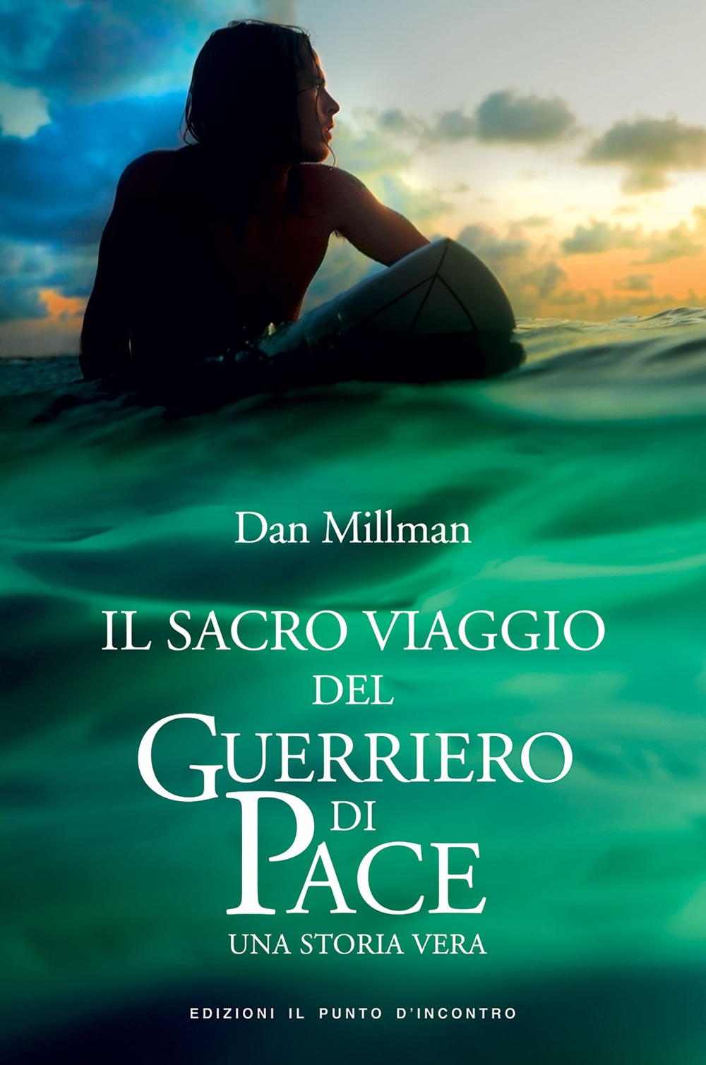 Il sacro viaggio del guerriero di pace. Una storia vera Il sacro viaggio del guerriero di pace. Una storia vera