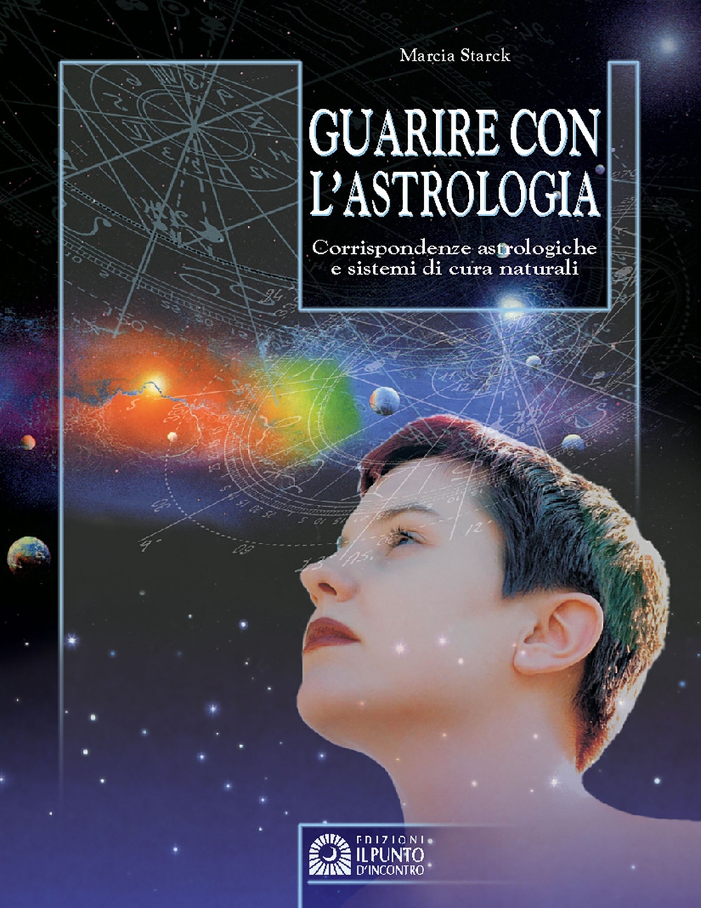 Guarire con l'astrologia. Corrispondenze astrologiche e sistemi di cura naturali Guarire con l'astrologia. Corrispondenze astrologiche e sistemi di cura naturali