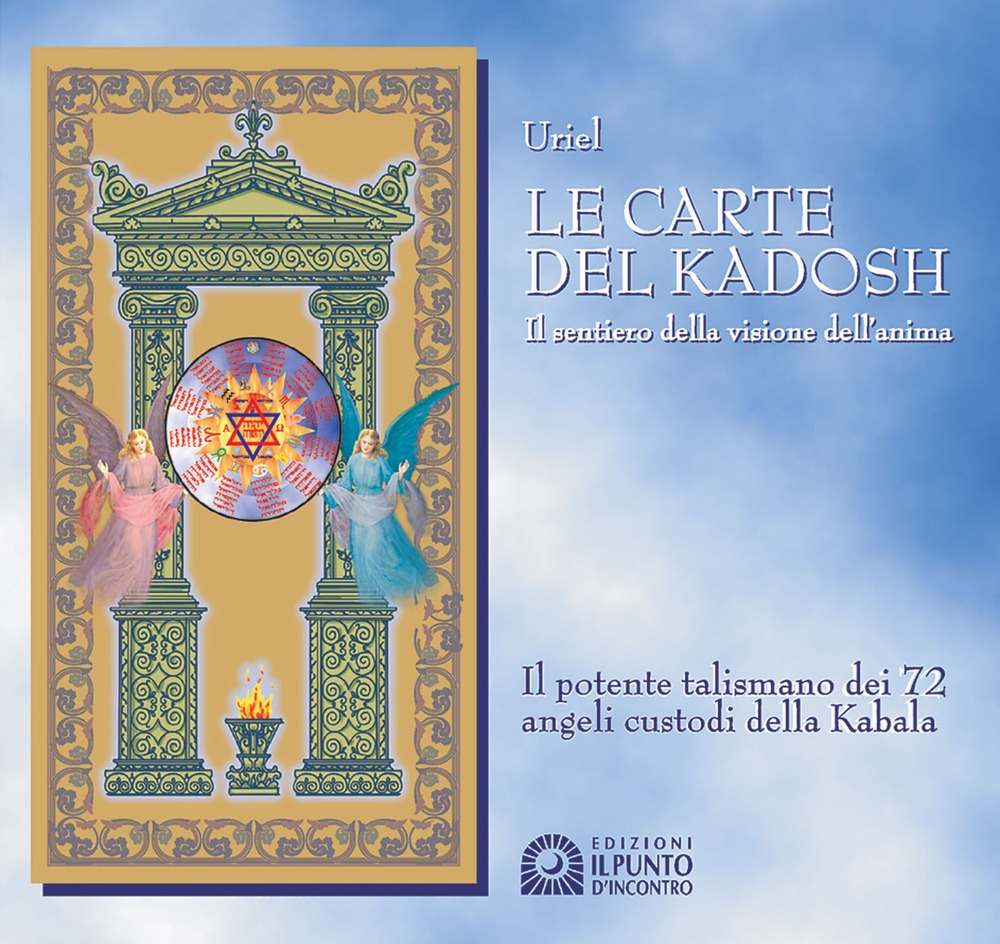 Le carte del kadosh. Il sentiero della visione dell'anima. Con carte Le carte del kadosh. Il sentiero della visione dell'anima. Con carte
