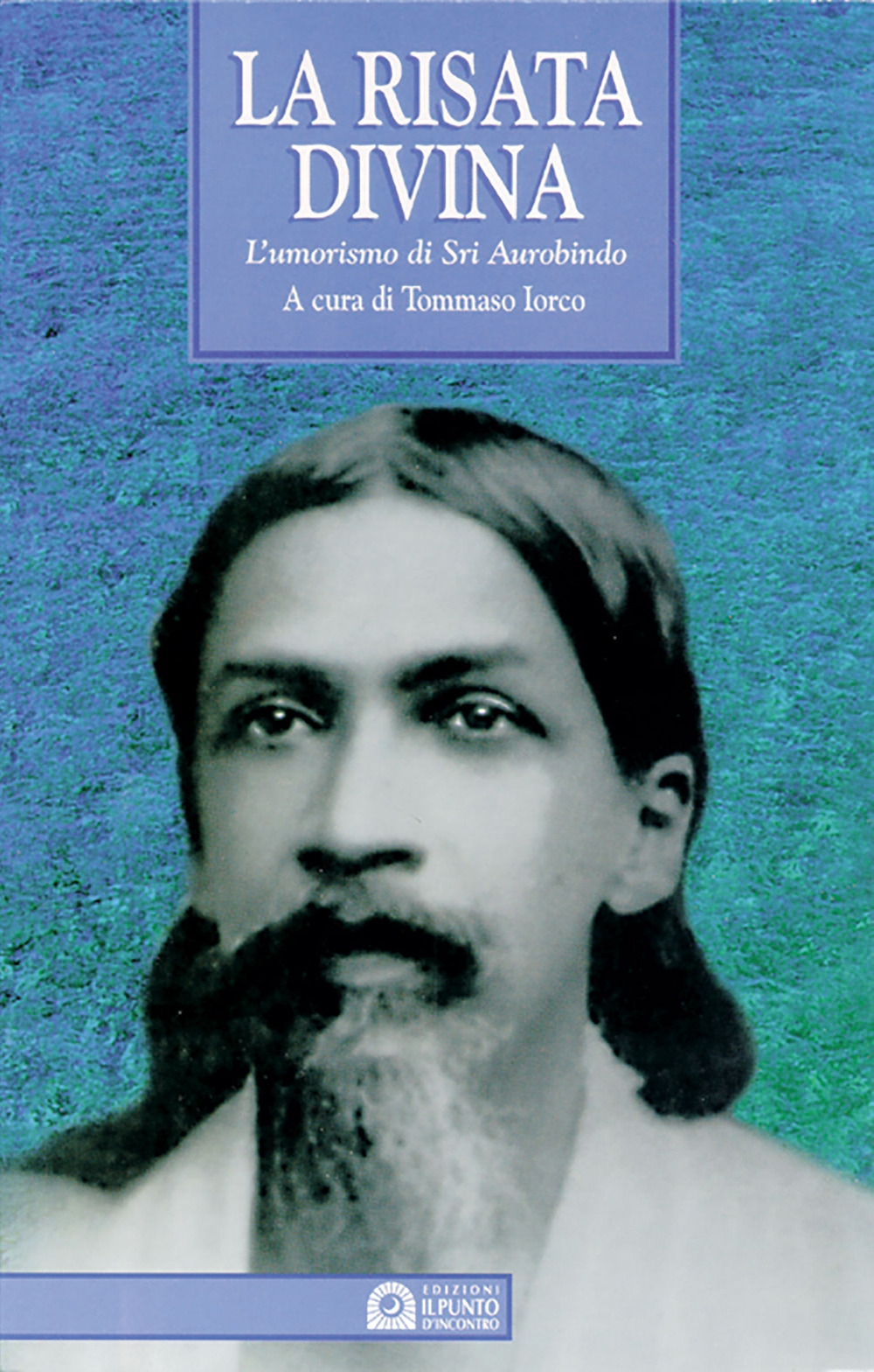 La risata divina. L'umorismo di Sri Aurobindo La risata divina. L'umorismo di Sri Aurobindo