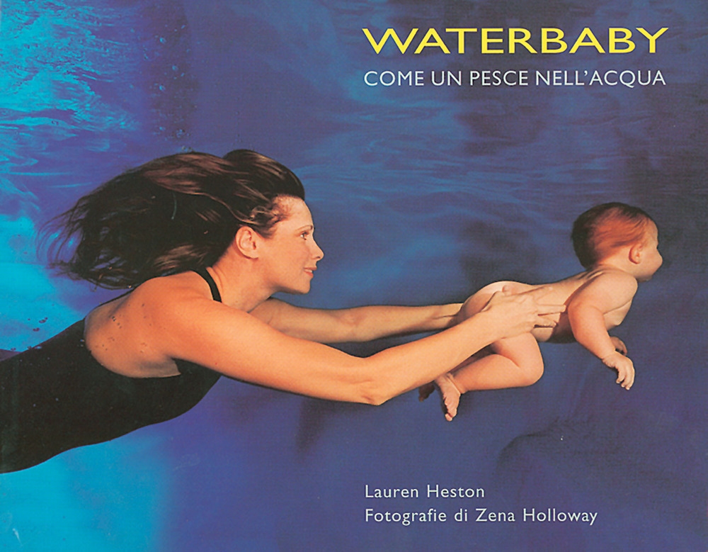 Waterbaby. Come un pesce nell'acqua... Waterbaby. Come un pesce nell'acqua...