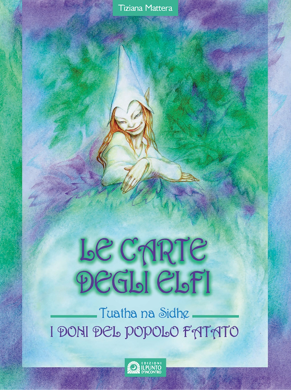 Le carte degli elfi. I doni del popolo fatato Le carte degli elfi. I doni del popolo fatato