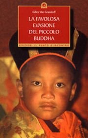 La favolosa evasione del piccolo Buddha La favolosa evasione del piccolo Buddha