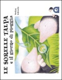 Le sorelle talpa e un giorno di pioggia Le sorelle talpa e un giorno di pioggia