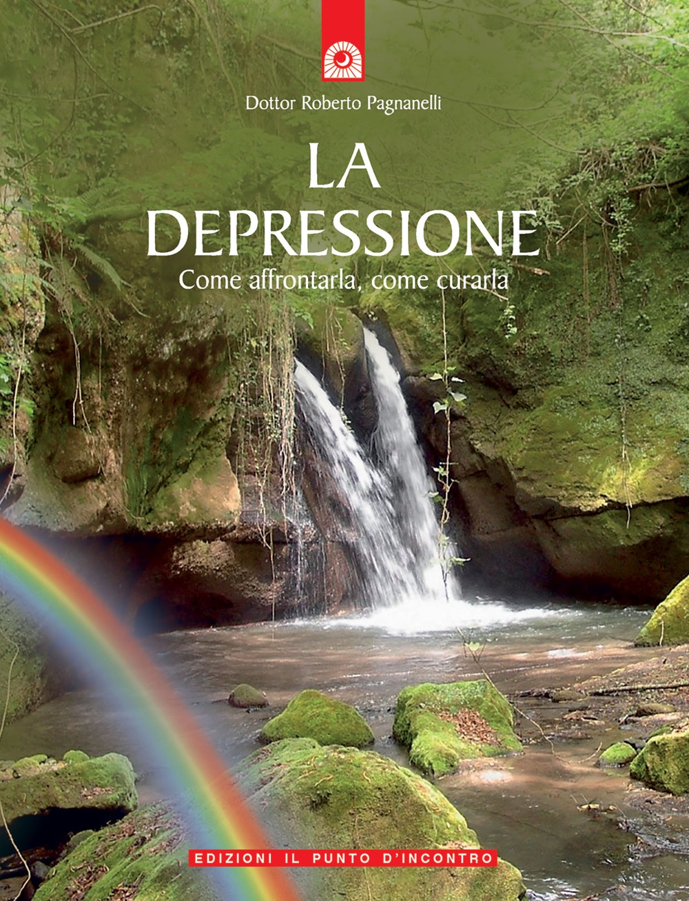 La Depressione. Come Affrontarla, Come Curarla La Depressione. Come Affrontarla, Come Curarla