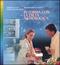 In forma con la dieta astrologica In forma con la dieta astrologica