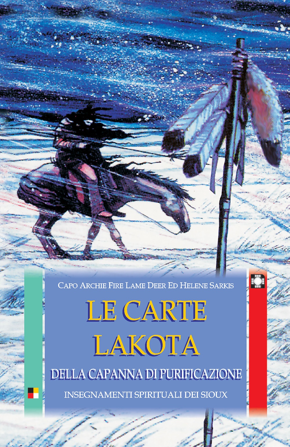 Le carte Lakota della capanna di purificazione. Insegnamenti spirituali dei Sioux. Con 50 carte Le carte Lakota della capanna di purificazione. Insegnamenti spirituali dei Sioux. Con 50 carte