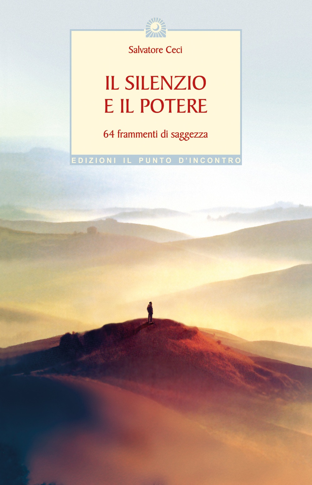 Il silenzio e il potere. 64 frammenti di saggezza Il silenzio e il potere. 64 frammenti di saggezza