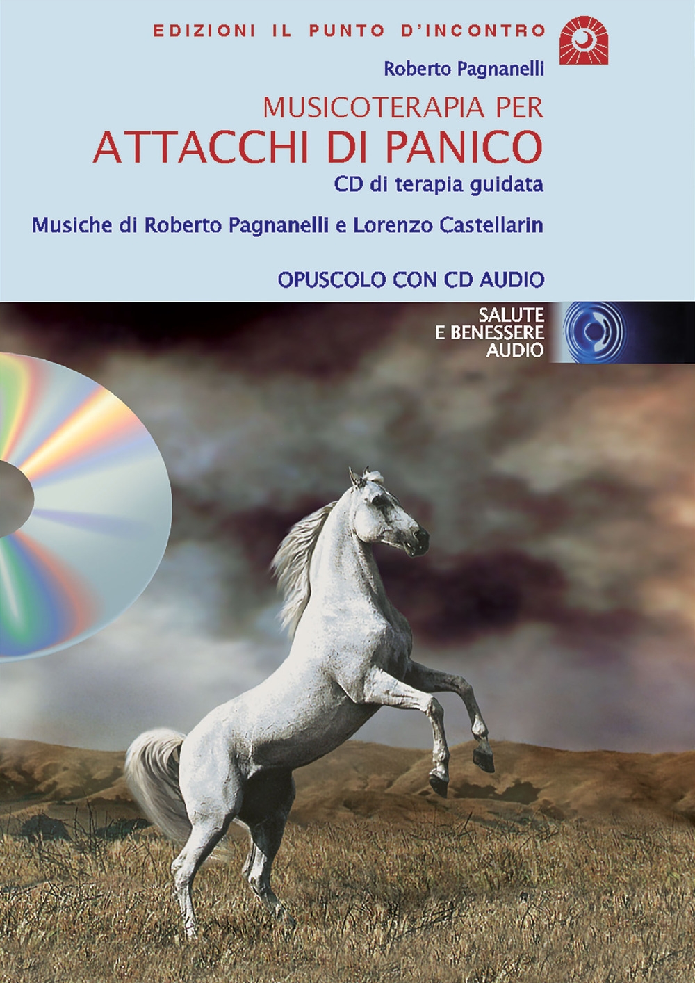 Musicoterapia per attacchi di panico. Con CD Audio Musicoterapia per attacchi di panico. Con CD Audio