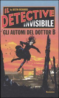 Gli automi del Dottor B. Il detective invisibile Gli automi del Dottor B. Il detective invisibile