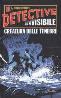 Creatura delle tenebre. Il detective invisibile Creatura delle tenebre. Il detective invisibile