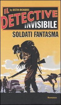 Soldati fantasma. Il detective invisibile Soldati fantasma. Il detective invisibile