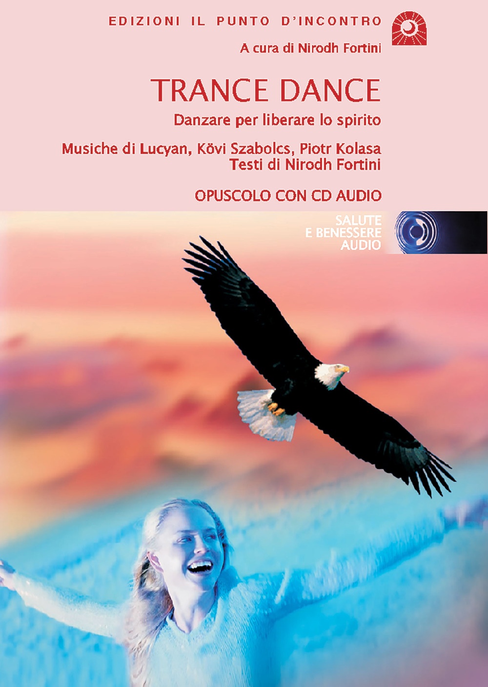 Trance dance. La danza che libera lo spirito. Con CD Audio Trance dance. La danza che libera lo spirito. Con CD Audio