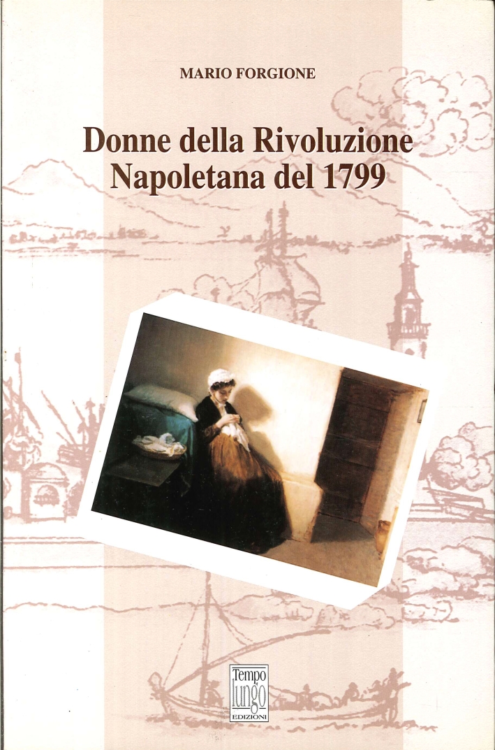 Donne della rivoluzione napoletana del 1799 Donne della rivoluzione napoletana del 1799