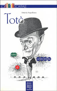Totò, uno e centomila Totò, uno e centomila