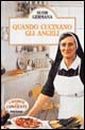 Quando cucinano gli angeli! Quando cucinano gli angeli!