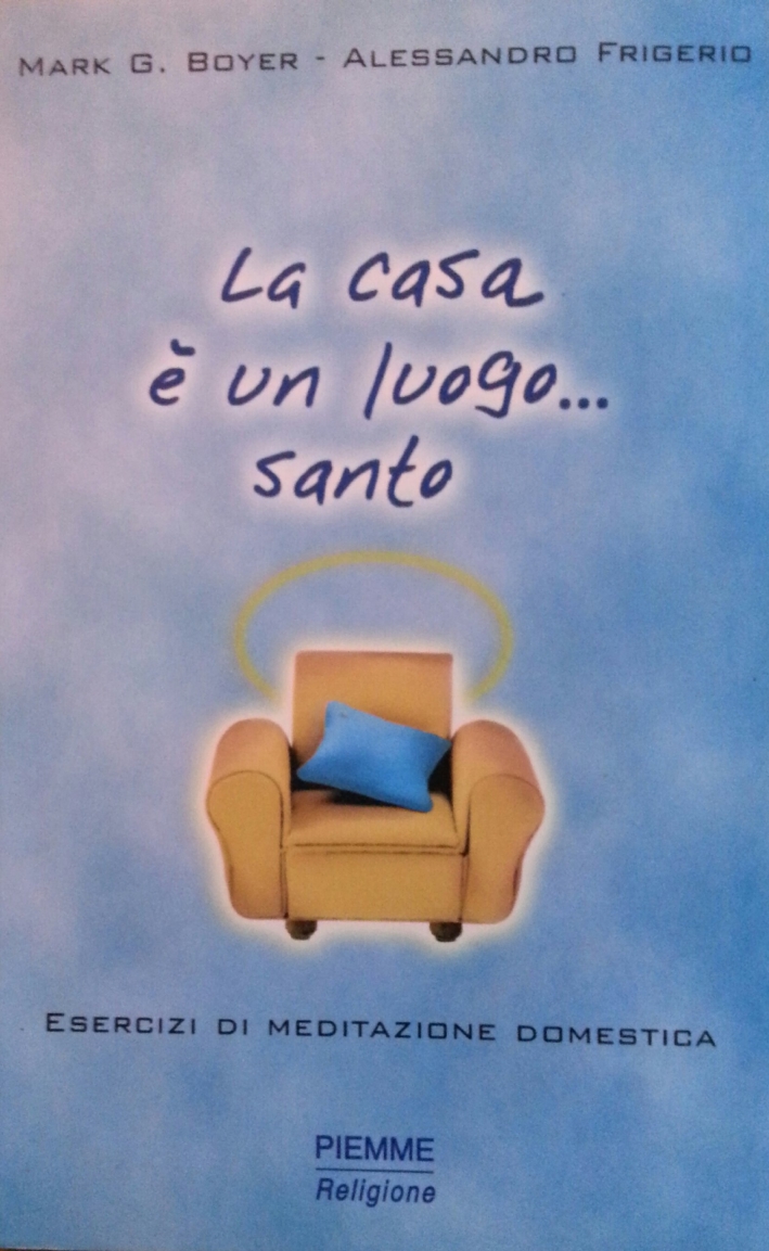 La casa è un luogo santo La casa è un luogo santo