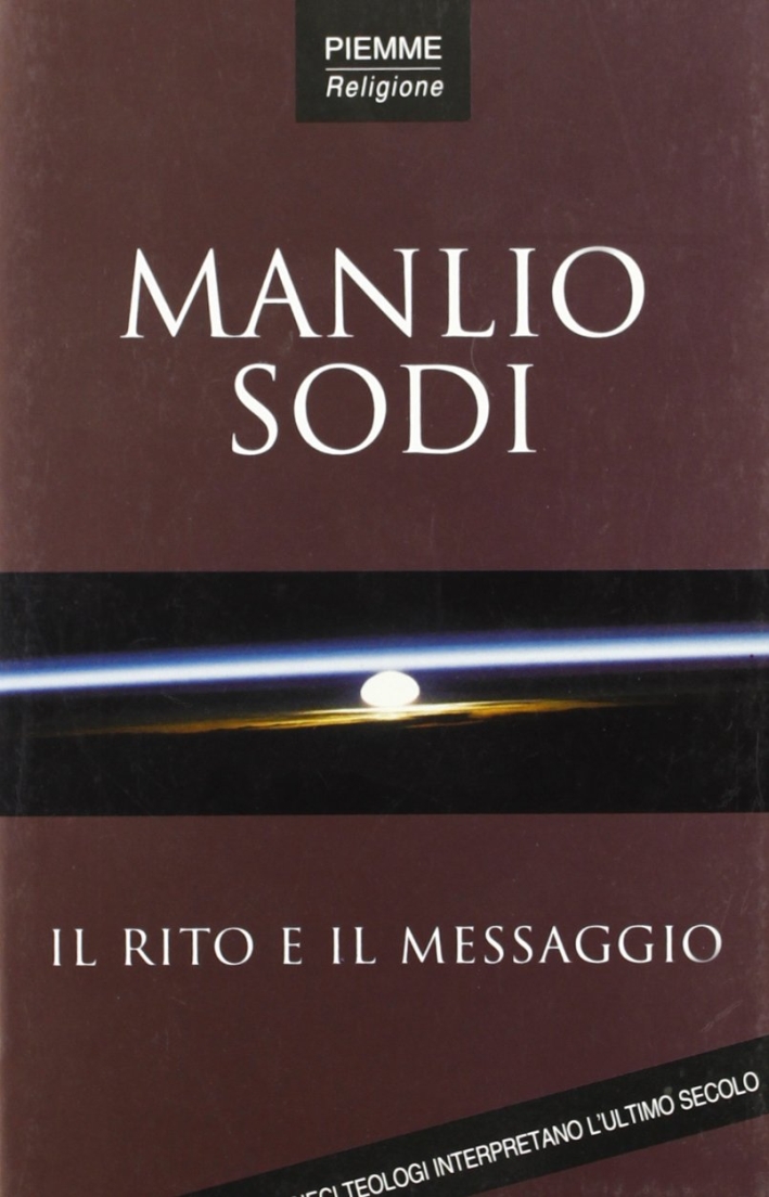 Il rito e il messaggio Il rito e il messaggio