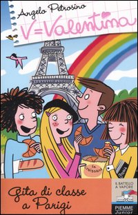 Gita di classe a Parigi. Ediz. illustrata Gita di classe a Parigi. Ediz. illustrata