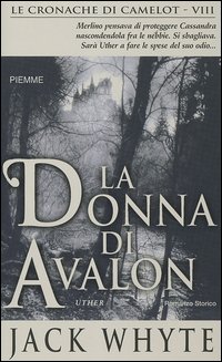 La donna di Avalon. Le cronache di Camelot. Vol. 8 La donna di Avalon. Le cronache di Camelot. Vol. 8