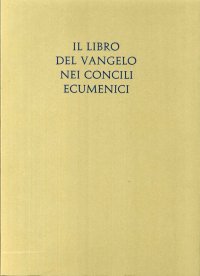 Il Libro del Vangelo nei Concili Ecumenici