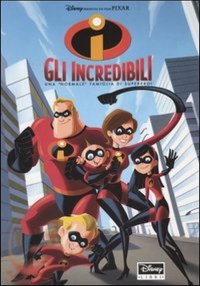 Gli Incredibili. Una «normale» famiglia di supereroi
