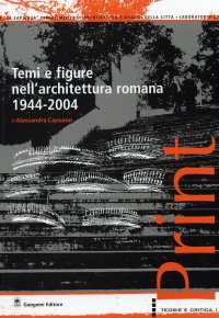 Temi e figure nell'archittetura romana. 1944-2004