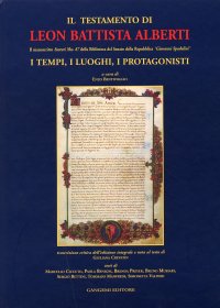 Il Testamento di Leon Battista Alberti. I Tempi, i Luoghi, i Protagonisti. il Manoscritto Statuti Mss. 87 della Biblioteca del Senato della Repubblica "Giovanni Spadolini"