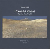 L'oasi dei misteri. Dipinti di Tono Mucchi