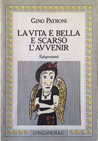 La vita è bella e scarso l'avvenir