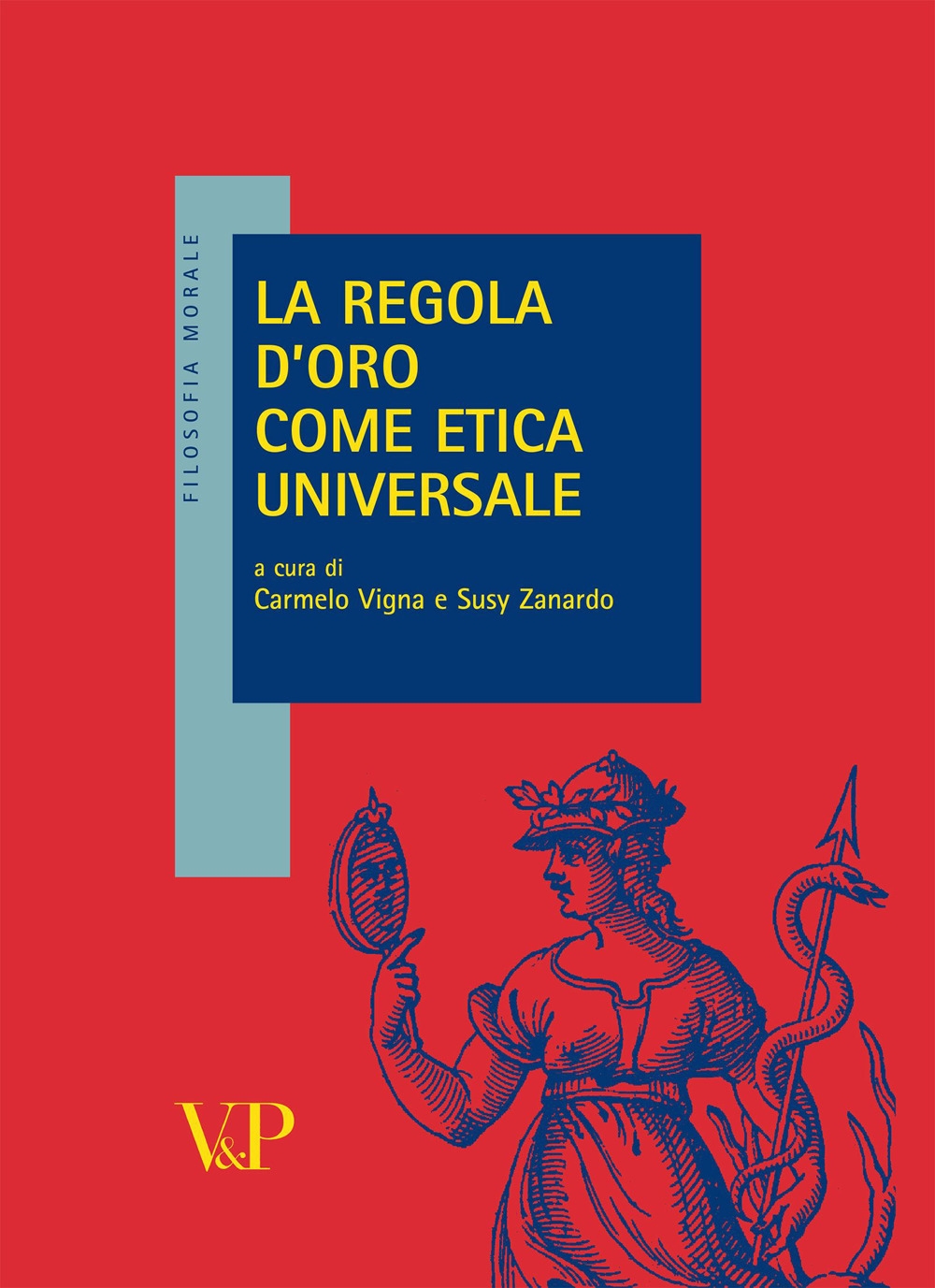 La regola d'oro come etica universale. La regola d'oro come etica universale.