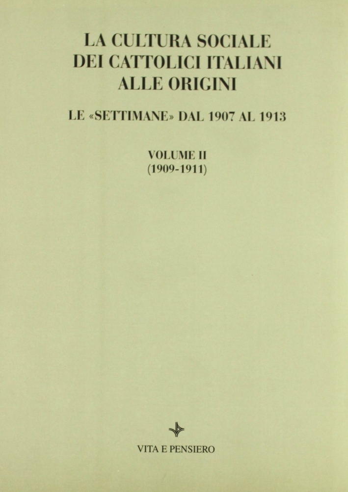 La cultura sociale dei cattolici italiani alle origini. Le La cultura sociale dei cattolici italiani alle origini. Le