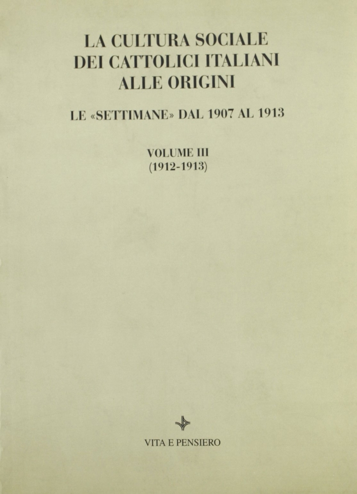La cultura sociale dei cattolici italiani alle origini. Le La cultura sociale dei cattolici italiani alle origini. Le