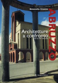 Abruzzo. Architetture a confronto XIX e XX secolo