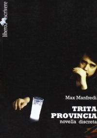 Trita provincia. Novella discreta