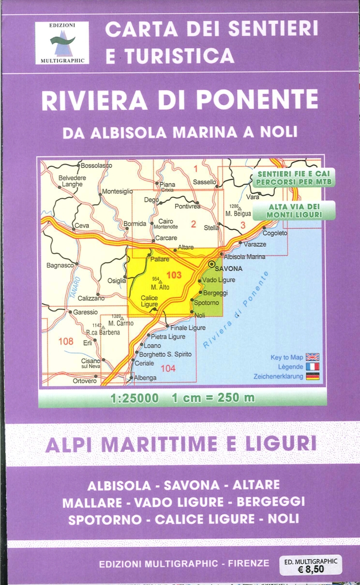Riviera di Ponente. Da Albisola Marina a Noli. Alpi Marittime e Liguri. Scala 1:25.000. 103 Riviera di Ponente. Da Albisola Marina a Noli. Alpi Marittime e Liguri. Scala 1:25.000. 103