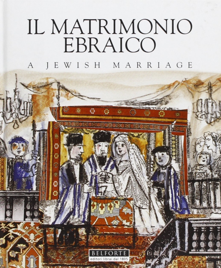 Il matrimonio ebraicoA jewish marriage Il matrimonio ebraicoA jewish marriage