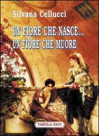 Un fiore che nasce... un fiore che muore Un fiore che nasce... un fiore che muore