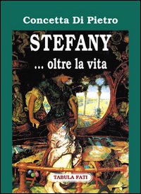 Stefany... Oltre la vita Stefany... Oltre la vita