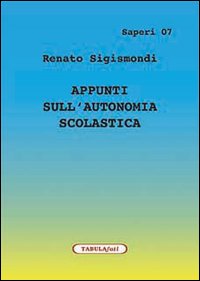 Appunti sull'autonomia scolastica Appunti sull'autonomia scolastica