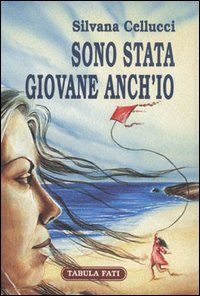 Sono stata giovane anch'io Sono stata giovane anch'io