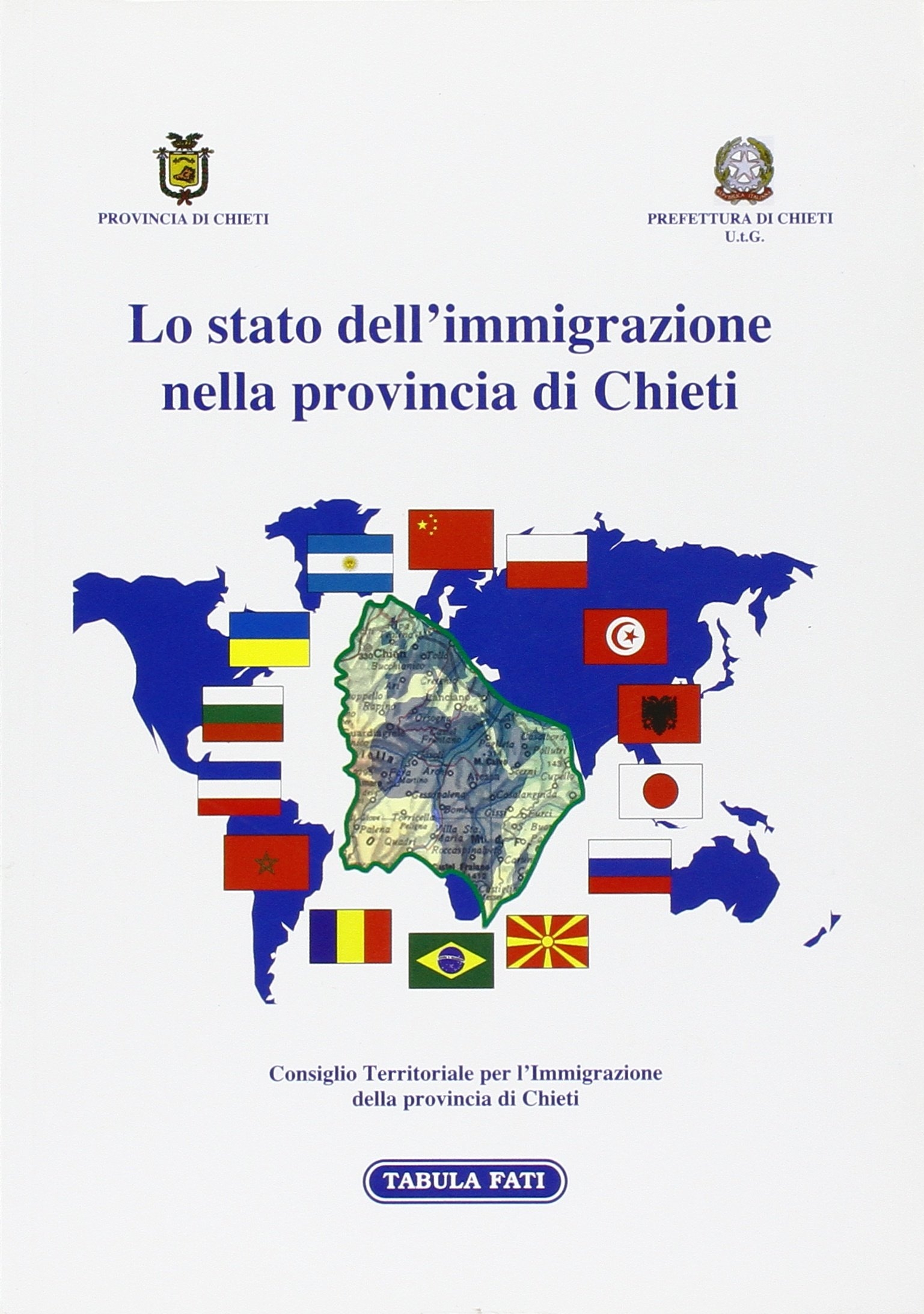 Lo stato dell'immigrazione nella provincia di Chieti Lo stato dell'immigrazione nella provincia di Chieti