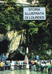Storia illustrata di Lourdes Storia illustrata di Lourdes