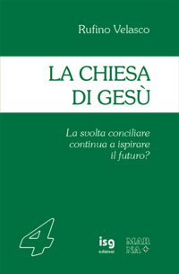 La Chiesa di Gesù. La svolta conciliare continuerà ad ispirare il futuro? La Chiesa di Gesù. La svolta conciliare continuerà ad ispirare il futuro?