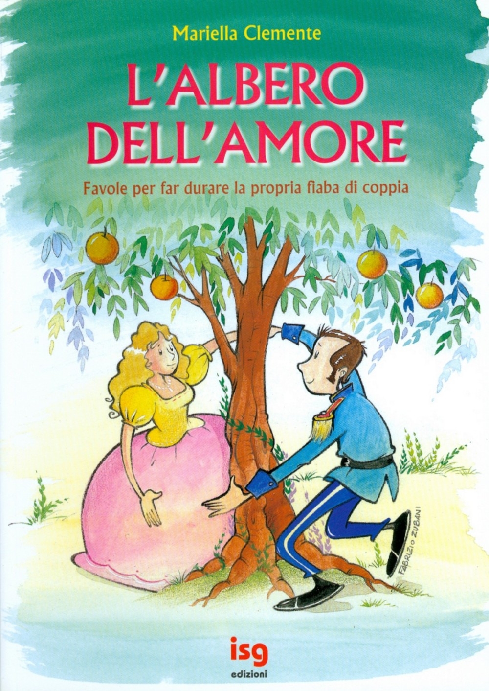 L'albero dell'amore. Favole per far durare la propria fiaba di coppia L'albero dell'amore. Favole per far durare la propria fiaba di coppia